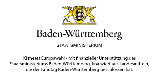 KI meets Europawahl - mit finanzieller Unterstützung des  Staatsministeriums Baden-Württemberg, finanziert aus Landesmitteln,  die der Landtag Baden-Württemberg beschlossen hat.