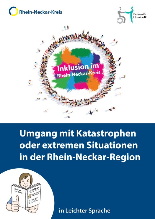 in der oberen Hälfte auf weißem Grund befindet sich ein Kreis aus vielen Menschen. In der mitte sind farbige gerundete Flächen mit weißer Aufschrift "Inklusion im Rhein-Neckar-Kreis". In der unteren Hälfte steht auf blauem Grund der Broschürentitel undund links das Männchensymbol für Leichte Sprache.